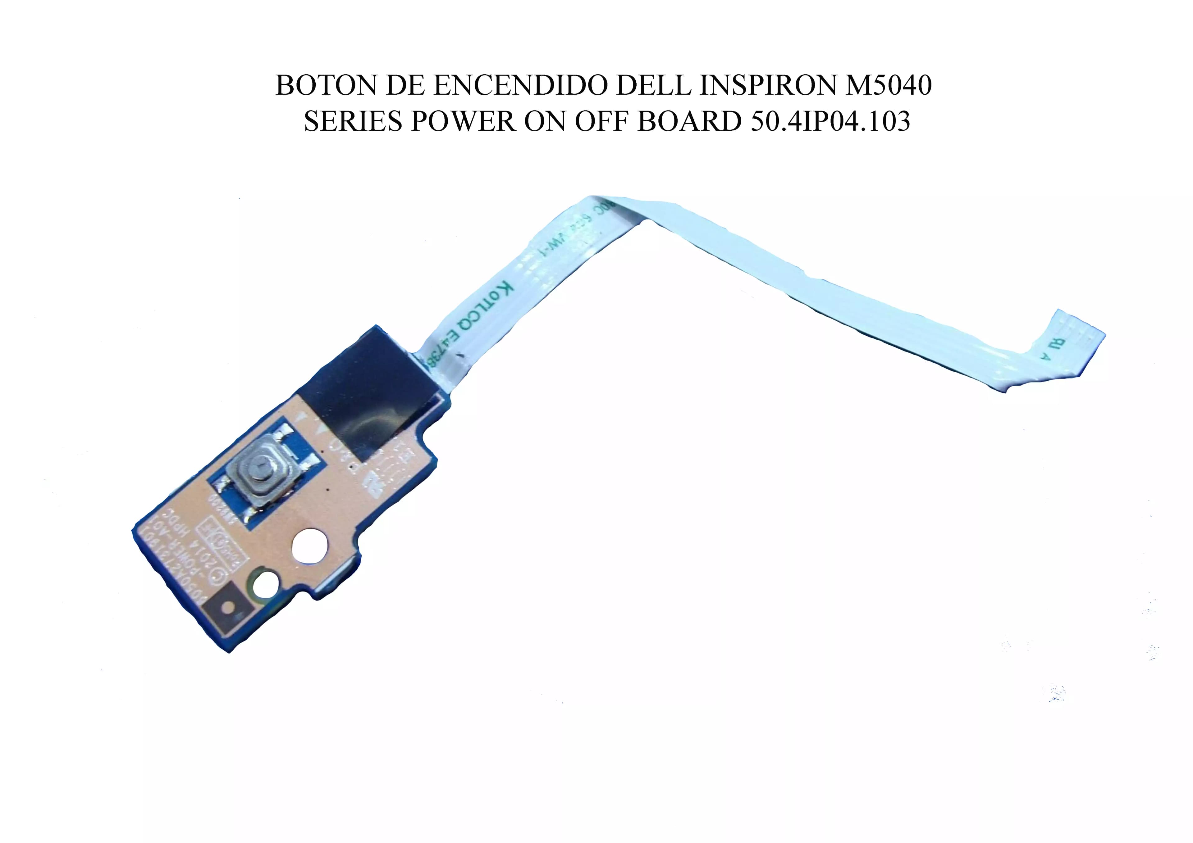 BOTON DE ENCENDIDO DELL INSPIRON M5040 SERIES POWER ON OFF BOARD 50.4IP04.103 HP 14AC142LA 240 G5 — imagen 1