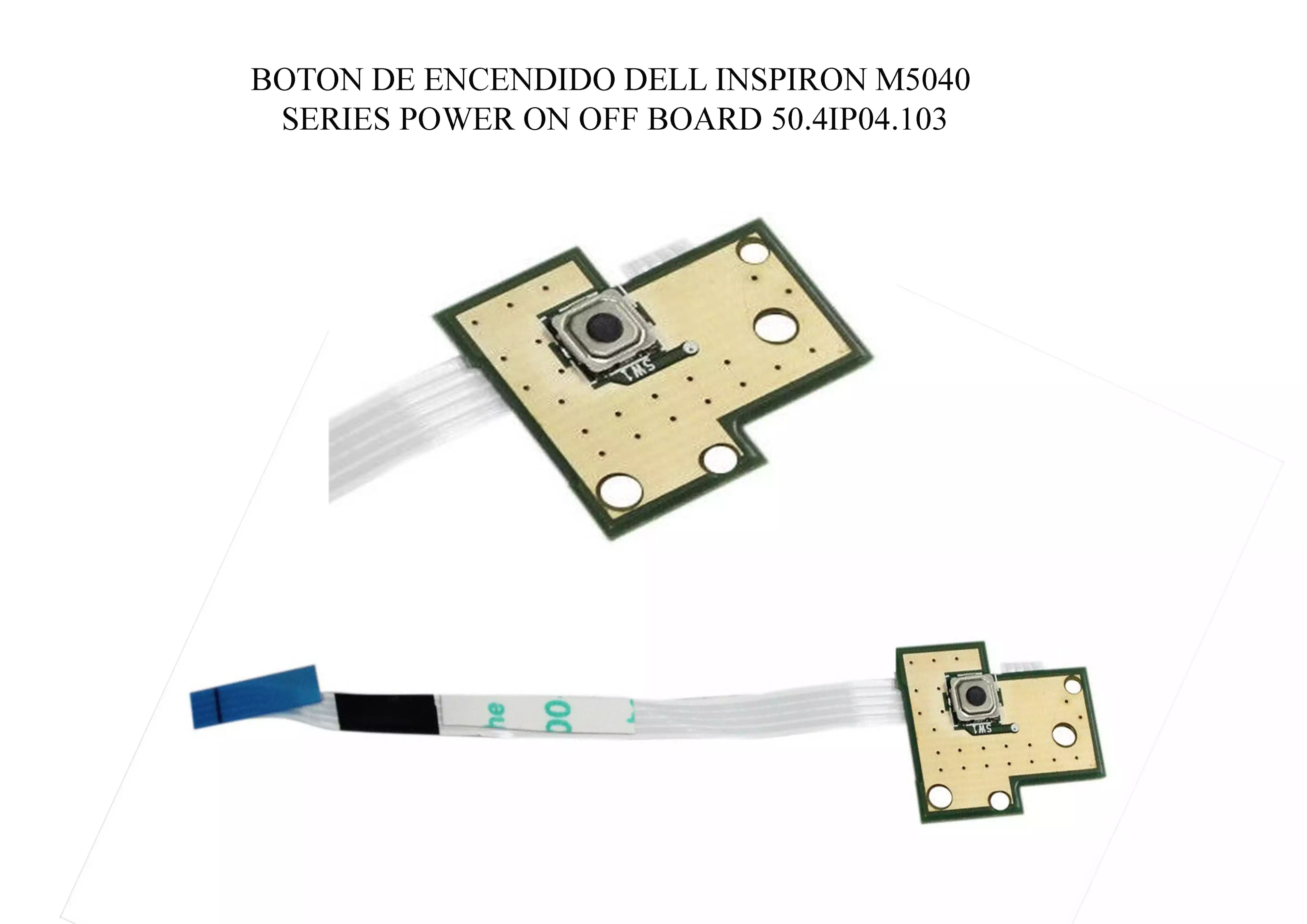 BOTON DE ENCENDIDO DELL INSPIRON M5040 SERIES POWER ON OFF BOARD 50.4IP04.103 — imagen 1